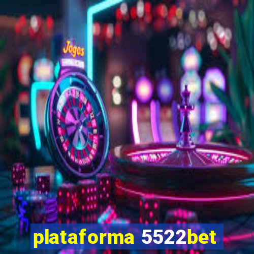 plataforma 5522bet